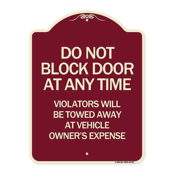 Do Not Block Door Anytime Violators Towed Away Owner Expense Alum Sign, 18" L, 24" H, BU-1824-24185